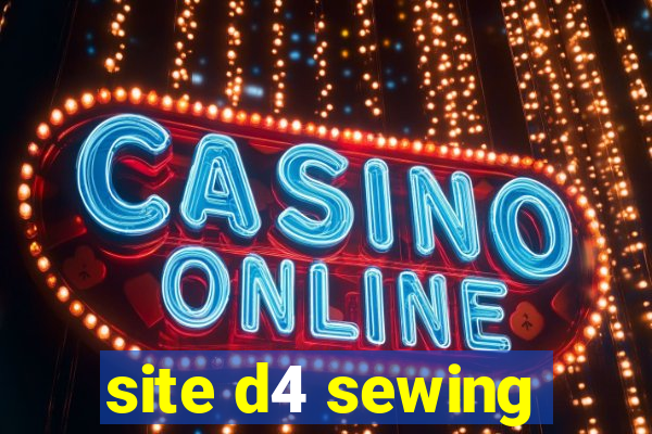 site d4 sewing